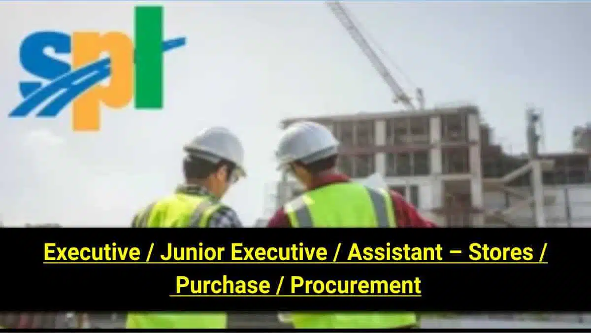 You are currently viewing SPL Infra Hiring For Stores Executives in Chennai